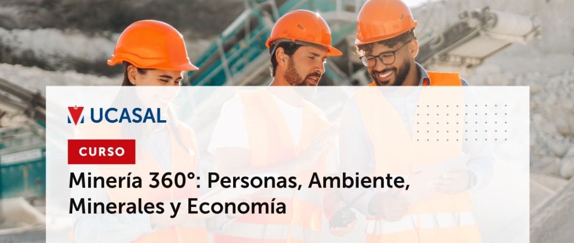 UCASAL Lanza el Curso «Minería 360°» para Formar a los Nuevos Protagonistas del Sector